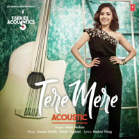 Neeti Mohan, Amaal Mallik & Abhijit Vaghani - Tere Mere Acoustic (From 