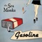 Gasoline - The Sea Monks lyrics