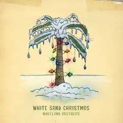 White Sand Christmas - Single by Wheeland Brothers album reviews, ratings, credits