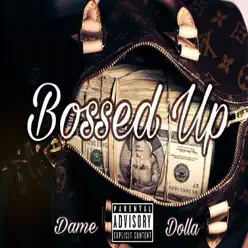 Bossed Up - Single - Dame D.O.L.L.A. Bossed Up - Single - Dame D.O.L.L.A.