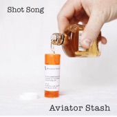 Aviator Stash - Shot Song