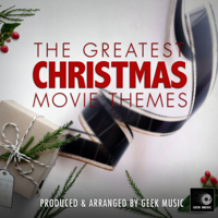 Geek Music - The Greatest Christmas Movie Themes artwork