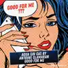 Good for Me - Single album lyrics, reviews, download