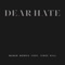 Dear Hate (feat. Vince Gill) - Maren Morris lyrics