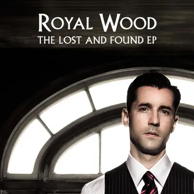 The Lost and Found - EP - Royal Wood