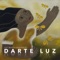 Darte Luz - Luz María Carriquiry lyrics