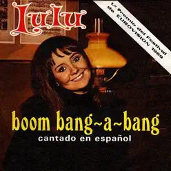 Boom Bang - A - Bang (En Español) - Single - Lulu