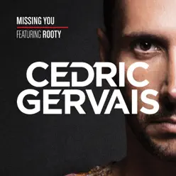 Missing You (feat. Rooty) - Single - Cedric Gervais Missing You (feat. Rooty) - Single - Cedric Gervais