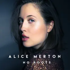 No Roots - Single - Alice Merton No Roots - Single - Alice Merton