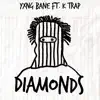 Diamonds (feat. K-Trap) song lyrics