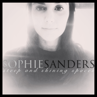 Sophie Sanders - Steep and Shining Spaces artwork