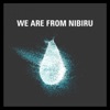 We Are from Nibiru - Single