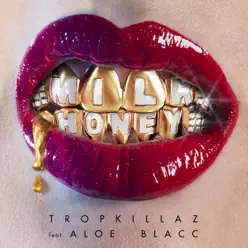 Milk & Honey (feat. Aloe Blacc) - Single - Tropkillaz