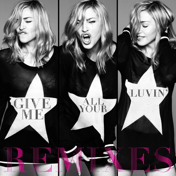 Give Me All Your Luvin' (Remixes) [feat. Nicki Minaj & M.I.A.] - EP - Madonna