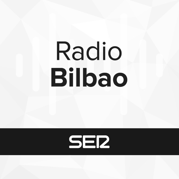 cadena ser radio bilbao radio bilbao de cadena ser en apple podcasts cadena ser radio bilbao radio bilbao de cadena ser en apple podcasts