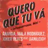 Quero Que Tu Vá (International Mix) [feat. DaniLeigh] - Single album lyrics, reviews, download