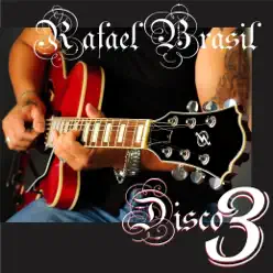 Disco 3 - Rafael Brasil