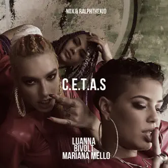 C.E.T.A.S - Single (feat. Luanna, Mariana Mello & Bivolt) - Single by RalphTheKiD & Nox album reviews, ratings, credits