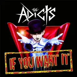 If You Want It - Single - The Adicts