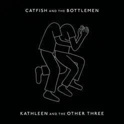 Kathleen and the Other Three - EP - Catfish and The Bottlemen