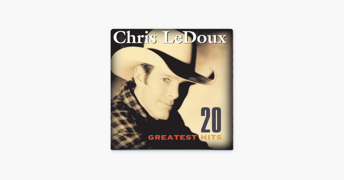 20 Greatest Hits By Chris Ledoux On Apple Music