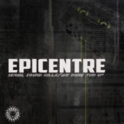 Serial Sound Killa/We Done Tun Up - Single - Epicentre Serial Sound Killa/We Done Tun Up - Single - Epicentre