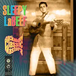 Rockabilly Classic Masters - Sleepy LaBeef Rockabilly Classic Masters - Sleepy LaBeef
