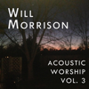 Acoustic Worship, Vol. 3 (Acoustic Version) - Will Morrison