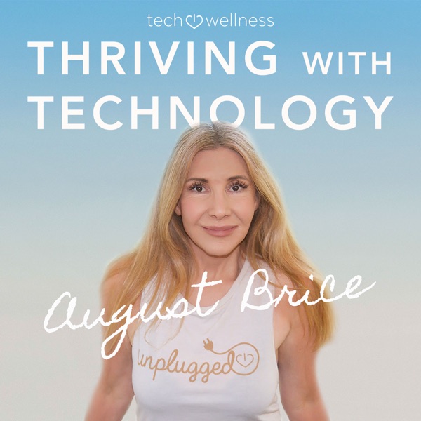 August Brice • Thriving With Technology @ Tech Wellness August Brice • Thriving With Technology @ Tech Wellness