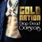 Drop Dead Gorgeous (feat. Sir Ari Gold) - GoldNation lyrics