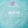 Make Me Over - Single, 2017
