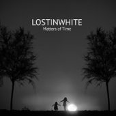 Matters of Time - EP - Lostinwhite