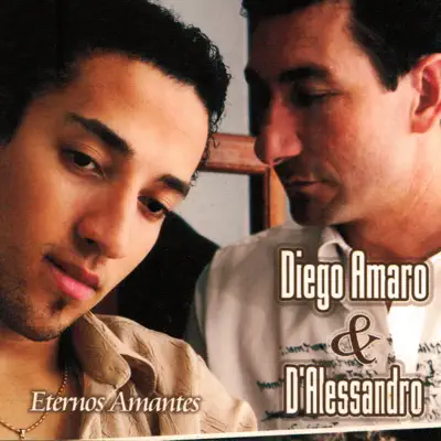 Eternos Amantes - Diego Amaro e Dalessandro