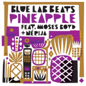 Pineapple (feat. Moses Boyd & Nérija) - Blue Lab Beats