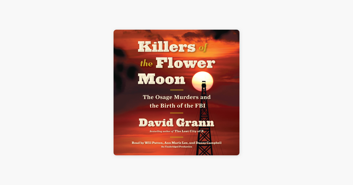 ‎Killers of the Flower Moon: The Osage Murders and the Birth of the FBI ...