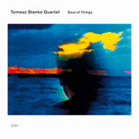 Tomasz Stanko Quartet - Soul of Things artwork