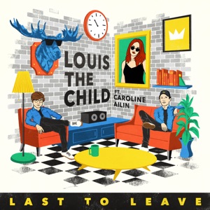Last to Leave (feat. Caroline Ailin) - Single