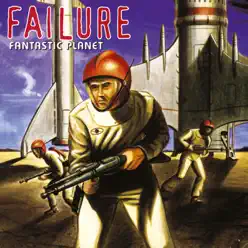 Fantastic Planet - Failure