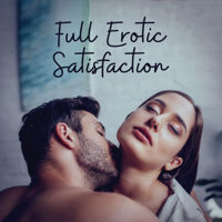 Erotic Music Zone - Full Erotic Satisfaction: Sensual Venus, Pathway to Orgasm, New Sexual Experience, Hot Intimate Night artwork