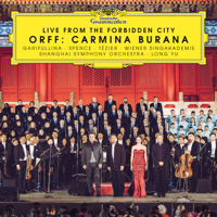 Aida Garifullina, Toby Spence, Ludovic Tézier, Shanghai Spring Children’s Choir, Wiener Singakademie, Heinz Ferlesch, Shanghai Symphony Orchestra & Long Yu - Orff: Carmina Burana (Live from the Forbidden City) artwork