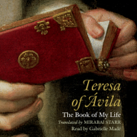 Teresa of Avila - Teresa of Avila: The Book of My Life (Unabridged) artwork