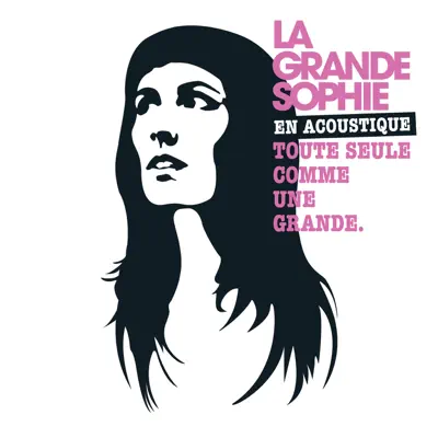 La grande Sophie en acoustique toute seule comme une grande - EP - La Grande Sophie