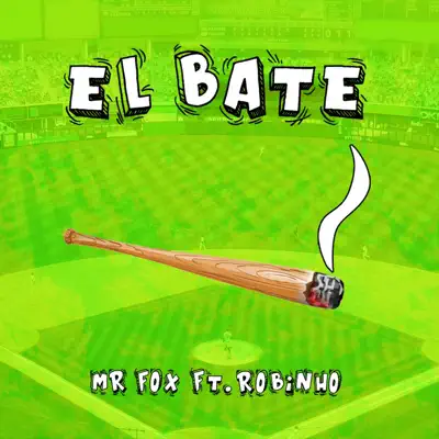 El Bate (feat. Mr. Fox) - Single - Robinho