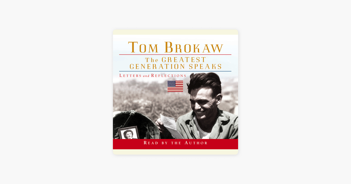 The Greatest Generation Speaks Letters And Reflections Unabridged - 