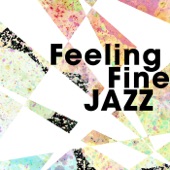 Feeling Fine Jazz artwork