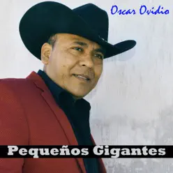 Pequeños Gigantes - Oscar Ovidio