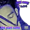 She Want Some (feat. Lowkey) - Single album lyrics, reviews, download