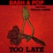 Too Late (feat. Nicole Atkins) - Bash & Pop lyrics