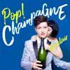 Pop! Champagne - Single album lyrics, reviews, download