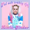 Ful Och Tråkig Tjej - Single album lyrics, reviews, download